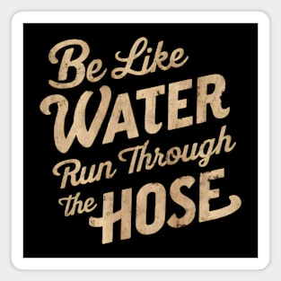 Be Like Water Flow Magnet